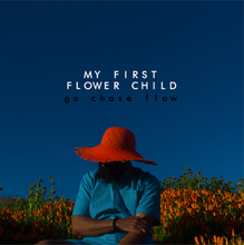 Load image into Gallery viewer, My First Flower Child (Instrumentals) - Chase Flow